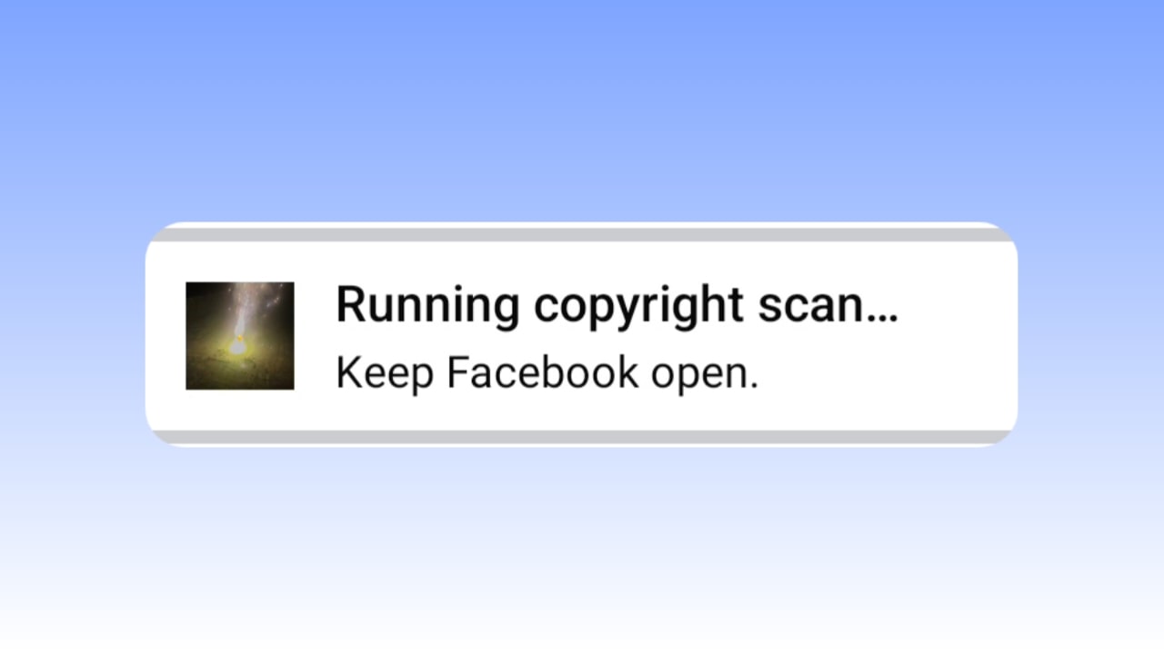 Facebook Running Copyright Scan