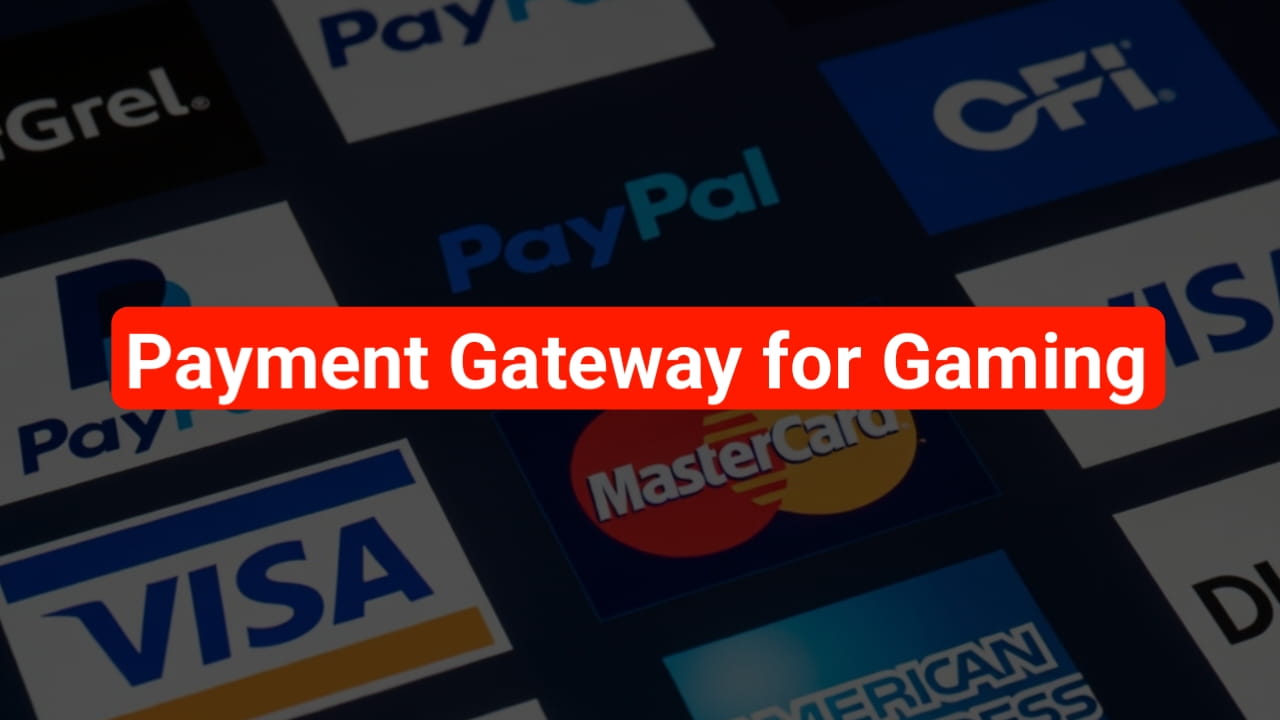 Right Payment Gateway for Gaming